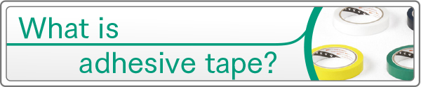 What is adhesive tape?